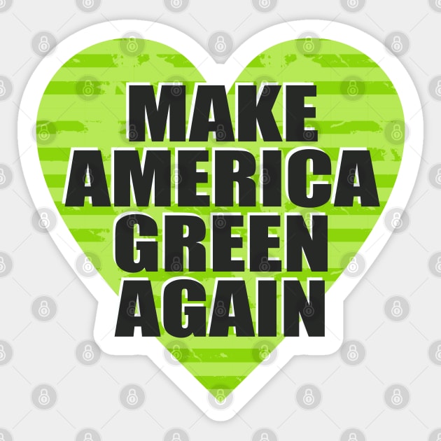 Make America Green Again Sticker by Dale Preston Design